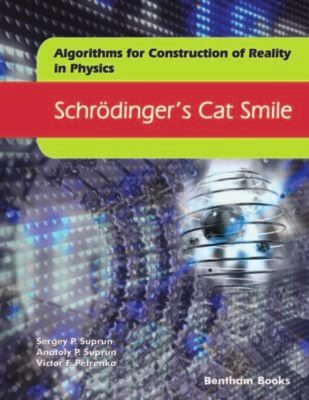  Algorithms for Construction of Reality in Physics - Vol. 2 Schrödinger’s Cat Smile Volume 2